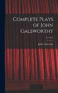 Complete Plays of John Galsworthy; Volume 2