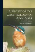 A Review of the Ornithology of Minnesota