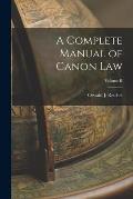 A Complete Manual of Canon Law; Volume II