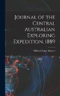 Journal of the Central Australian Exploring Expedition, 1889