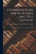 Condensed Rules for an Author and Title Catalog: Condensed Rules for an Author and Title Catalog
