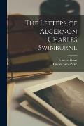 The Letters of Algernon Charles Swinburne