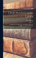 Our Industrial Laws; Working Women in Factories, Workshops, Shops and Laundries, and how to Help The