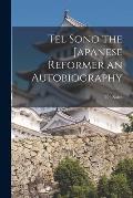 Tel Sono the Japanese Reformer an Autobiography