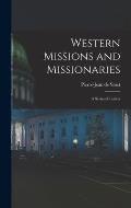 Western Missions and Missionaries: A Series of Letters
