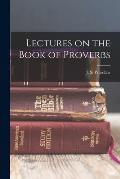 Lectures on the Book of Proverbs