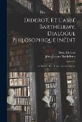 Diderot, et l'abb? Barth?lemy, dialogue philosophique in?dit; la pri?re, Dieu, l'ame, la vie future,