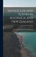 Savage Life and Scenes in Australia and New Zealand: Being an Artist's Impressions of Countries And