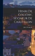 Henri De Coligny, Seigneur De Chastillon