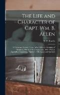 The Life and Character of Capt. Wm. B. Allen: Of Lawrence County, Tenn., Who Fell at the Storming of Monterey, On the 21St of September, 1846. With an