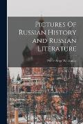 Pictures Of Russian History and Russian Literature