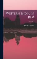 Western India in 1838; Volume 1