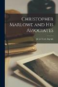 Christopher Marlowe and His Associates