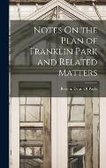 Notes On the Plan of Franklin Park and Related Matters
