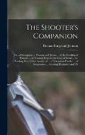 The Shooter's Companion: Or, a Description of Pointers and Setters ... of the Breeding of Pointers ... of Training Dogs for the Gun; of Scent .