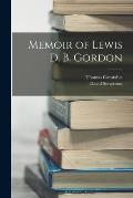 Memoir of Lewis D. B. Gordon
