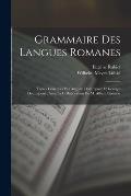 Grammaire Des Langues Romanes: Tables G?n?rales Par Auguste Doutrepont Et Georges Doutrepont; Avec La Collaboration De M. Albert Counson