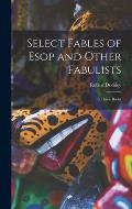Select Fables of Esop and Other Fabulists: In Three Books