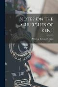 Notes On the Churches of Kent