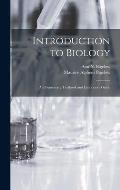 Introduction to Biology: An Elementary Textbook and Laboratory Guide