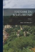 Histoire Du Sonderbund; Volume 2