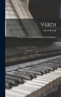 Verdi: Histoire Anecdotique De Sa Vie Et De Ses Oeuvres