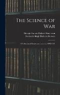 The Science of War: A Collection of Essays and Lectures, 1892-1903