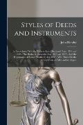 Styles of Deeds and Instruments: In Accordance With the Titles to Land (Scotland) Acts, 1858 and 1860: The Heritable Securities Acts 1845 and 1847: An