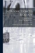 Introduction to Biology: An Elementary Textbook and Laboratory Guide