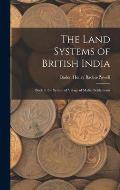 The Land Systems of British India: Book 3. the System of Village of Mah?i Settlements