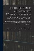 Julius Pl?ckers Gesammelte Wissenschaftliche Abhandlungen: Bd. Mathematische Abhandlungen, Hrsg. Von A. Schoenflies