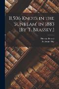 11,506 Knots in the 'sunbeam' in 1883 [By T. Brassey.]