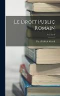 Le Droit Public Romain; Volume 4