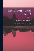 Forty-One Years in India: From Subaltern to Commander-In-Chief; Volume 2