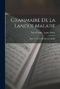 Grammaire De La Langue Malaise: Kitab Ilmu Nahu Berbahasa Melayu