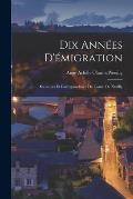 Dix Ann?es D'?migration: Souvenirs Et Correspondance Du Comte De Neuilly