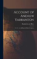 Account of Andrew Yarranton: The Founder of English Political Economy
