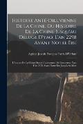 Histoire Ant?-Diluvienne De La Chine, Ou Histoire De La Chine Jusqu'au D?luge D'yao, L'an 2298 Avant Notre ?re: L'histoire De La Chine Depuis L'av?nem