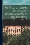 Popular Customs, Sports and Recollections of the South of Italy