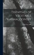 Essentials of Vegetable Pharmacognosy
