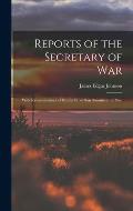 Reports of the Secretary of War: With Reconnaissance of Routes From San Antonio to El Paso