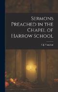 Sermons Preached in the Chapel of Harrow School