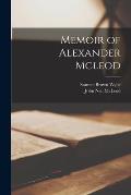 Memoir of Alexander Mcleod