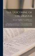 The Doctrine of the Deluge: Vindicating the Scriptural Account From the Doubts Which Have Recently Been Cast Upon It by Geological Speculations