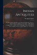 Indian Antiquities: Or, Dissertations, Relative to the Ancient Geographic Divisions, the Pure System of Primeval Theology ... of Hindostan