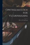 Ophthalmology for Veterinarians