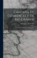 Campa?a De Corrientes Y De Rio Grande: Recuerdos De La Guerra Del Paraguay