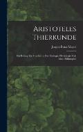 Aristoteles Thierkunde: Ein Beitrag Zur Geschichte Der Zoologie, Physiologie Und Alten Philosophie