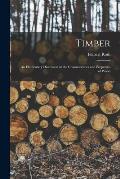 Timber: An Elementary Discussion of the Characteristics and Properties of Wood