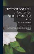 Phytogeographic Survey of North America: A Consideration of the Phytogeography of the North American Continent, Including Mexico, Central America and
